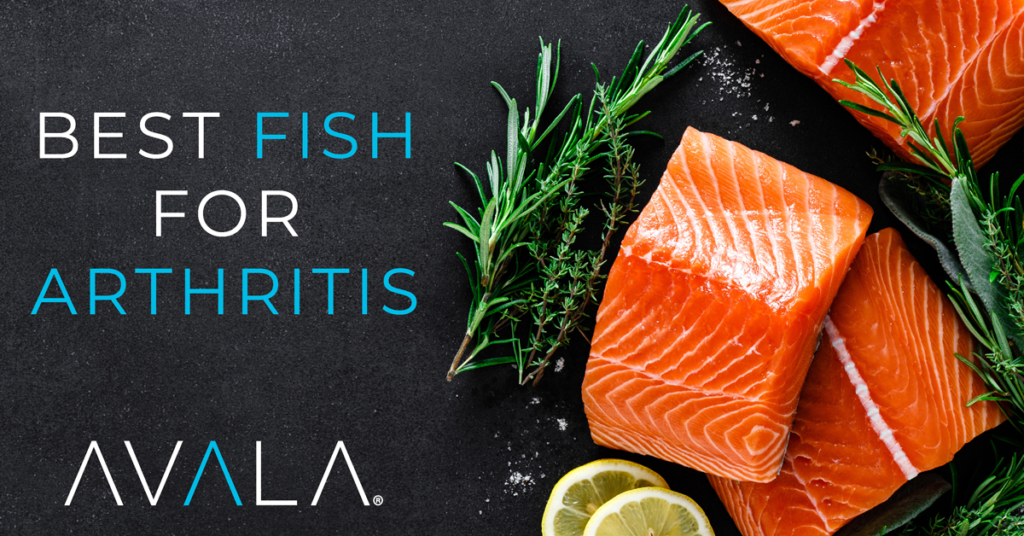 Best Fish for Arthritis AVALA